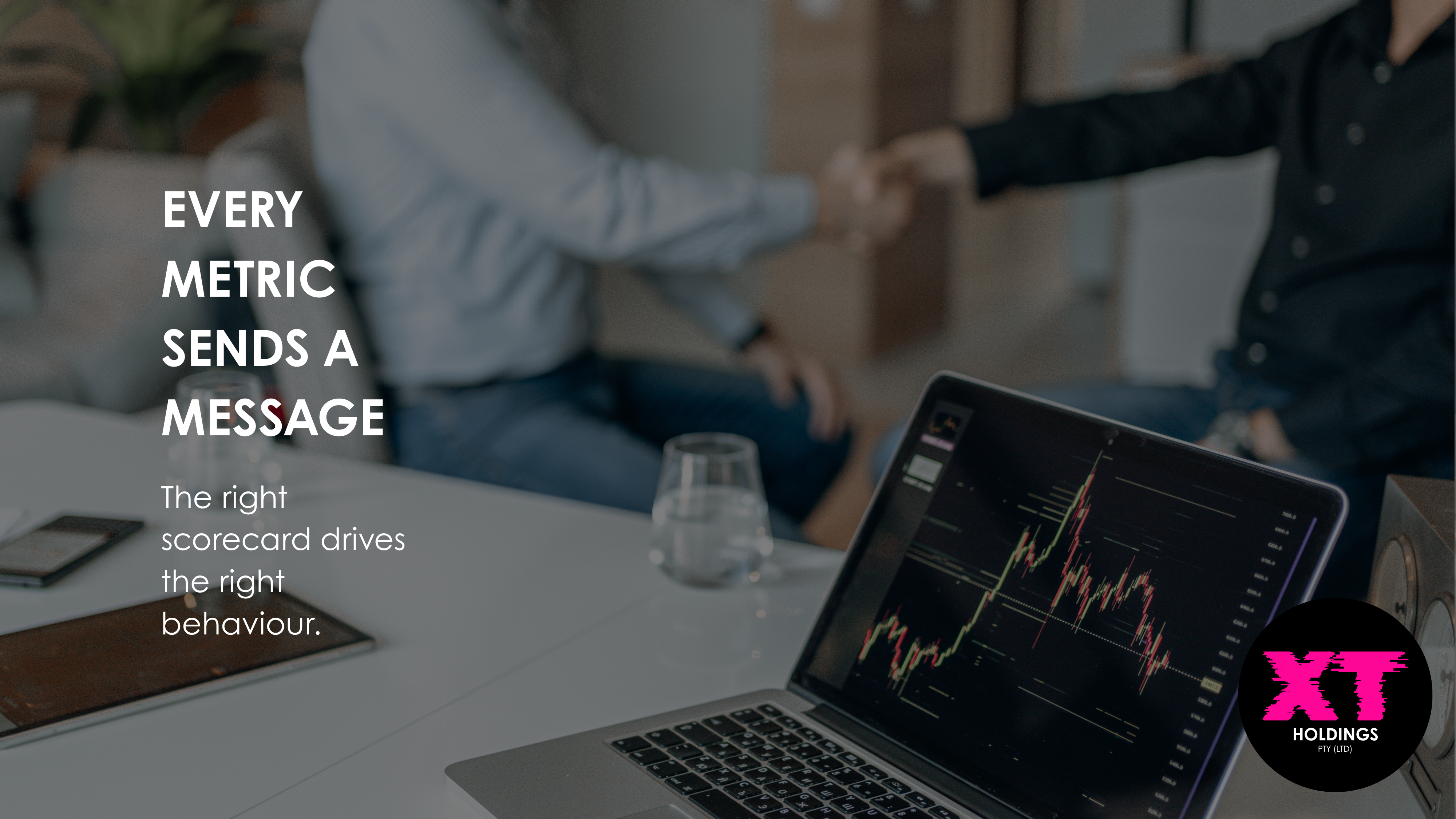 Every metric sends a message: the right scorecard drives the right behaviour.